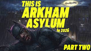 Is Batman: Arkham Asylum Still Good in 2026? (PT2)