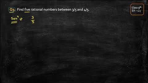 Class 9 Maths [ Ex - 1.1, Q 3 ] Number System,  Find five rational numbers b/w 3/5and4/5 || NCERT ||