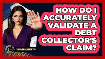 How Do I Accurately Validate A Debt Collector