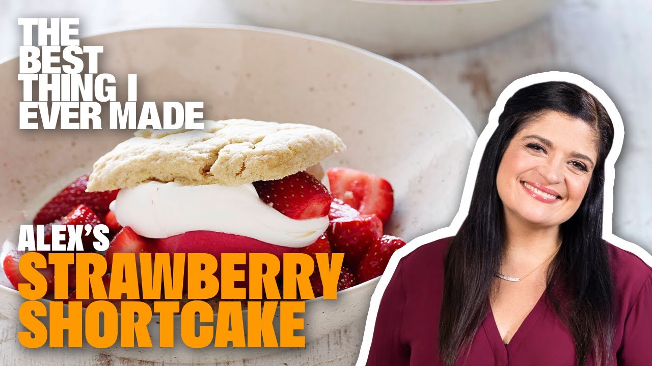 The Best Strawberry Shortcake with Alex Guarnaschelli | The Best Thing I Ever Made | Food Network