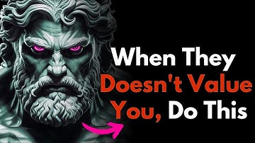 When Someone DOESN’T VALUE YOU Anymore, Try This SIMPLE TRICK   Stoic Philosophy