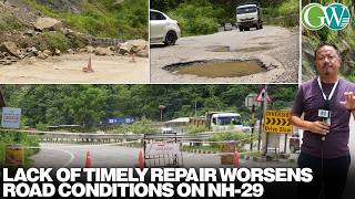 NO VISIBLE MAINTENANCE AS NH-29 TSIEDUKHRU STRETCH CONTINUES TO DETERIORATE