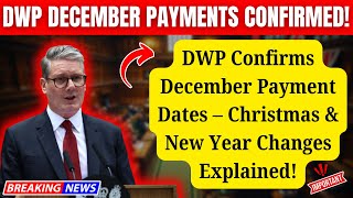 DWP Confirms December Payment Dates – Christmas & New Year Changes Explained!