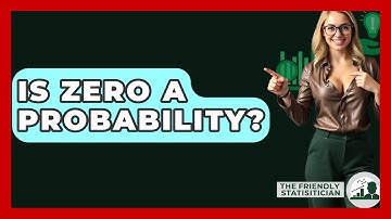 Is Zero A Probability? - The Friendly Statistician