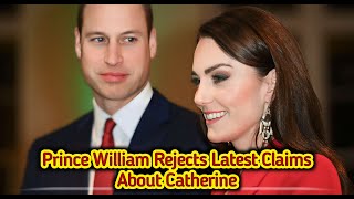 Prince William Sets the Record Straight on Princess Catherine's Health & Family Life!