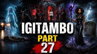 IGITAMBO PART 27 KissGerard_films