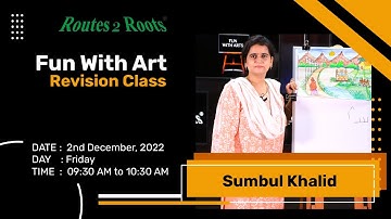 Revision Fun With Art | Sumbul khalid | 02 December, 2022 | Routes 2 Roots