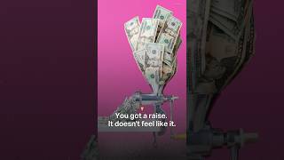 You got a raise. It doesnt feel like it.