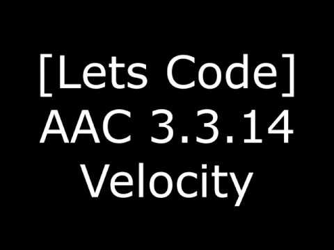 [Lets Code] AAC 3.3.14 Velocity