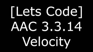 [Lets Code] AAC 3.3.14 Velocity