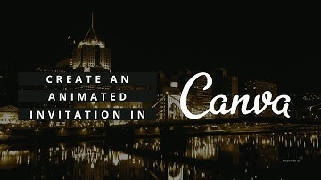 Create an Animated Invitation in Canva