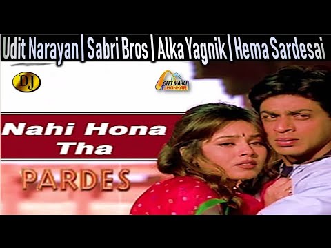 Nahin Hona Tha | DJ Jhankar | Udit Narayan |Sabri Bros | Alka Yagnik | Hema | Pardes | GEET MAHAL