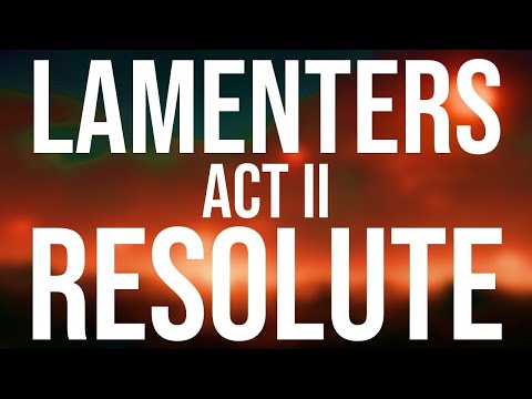 Lamenters Act 2 of 3 - Resolute
