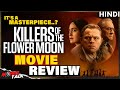 Killers of the Flower Moon - Movie REVIEW | It&#39;s a Masterpiece