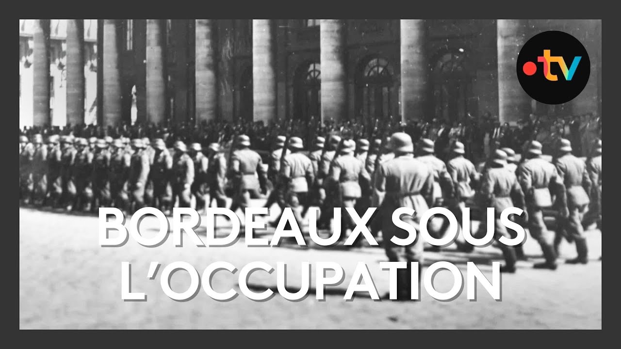 Bordeaux sous l'Occupation allemande - Partie 1