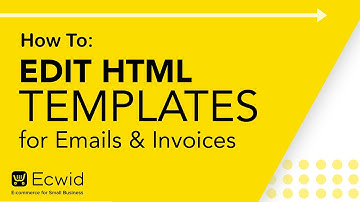 How to: Edit HTML templates for emails and invoices - Ecwid E-commerce Support