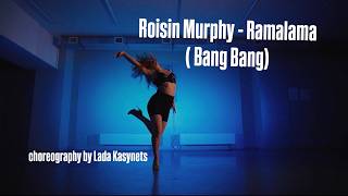 Roisin Murphy Ramalama  Bang Bang choreography by Lada Kasynets