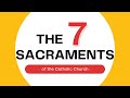 The Seven Sacraments of the Catholic Church