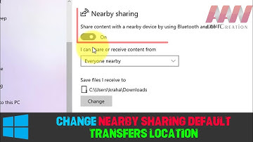 How to Change Nearby Sharing Default Transfers Location on Windows 10