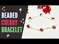 How to Make Cherry Beaded Bracelet