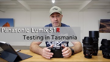 Testing the Panasonic S1R with firmware 1.0 in Tasmania | Photo Samples | 4K