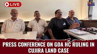 PRESS CONFERENCE ON GOA HC RULING IN CUJIRA LAND CASE | TGV LIVE