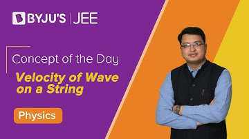 Velocity of Wave on a String | Physics | JEE | Concept of the day | NV Sir