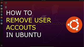 Ubuntu Tutorial -  Remove User Accounts (2 ways)