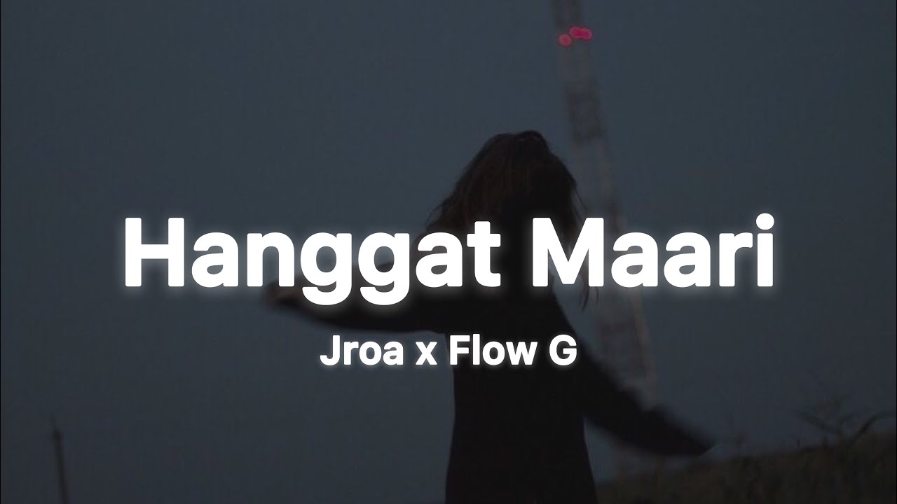 Jroa x Flow G Hangga't Maari (Lyrics) YouTube