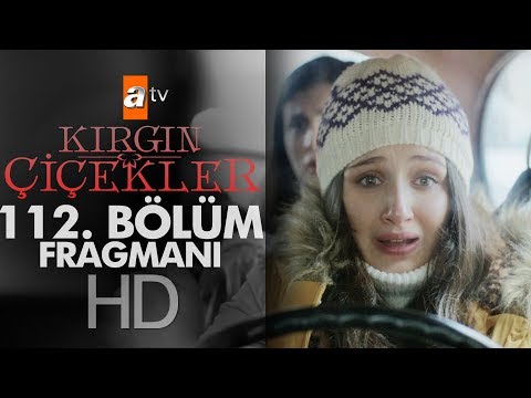 Kırgın Çiçekler 112. Bölüm Fragmanı