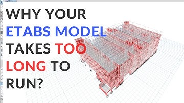 Why ETABS Takes Too Long to Run Analysis | How to Avoid It