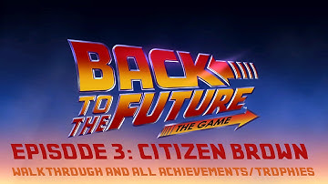Back to the Future The Game EPISODE 3 (All Achievements/Trophies ) Walkthrough