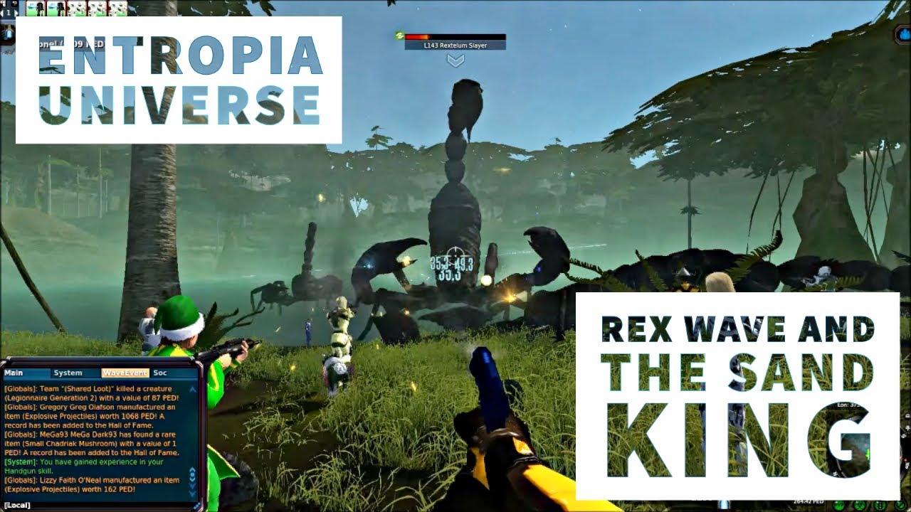 Entropia Universe: Rextelum Wave and the Sand King