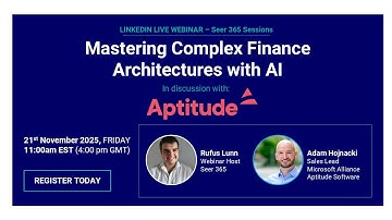 Seer 365 Sessions: Mastering Complex Finance Architectures with AI