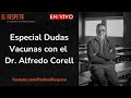 Especial Dudas Vacunas con Alfredo Corell