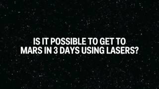 Scientists say lasers can get spacecraft to Mars in 3 days