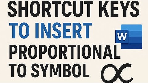 Shortcut Key to Insert Proportional To Symbol in Word | Keyboard Shortcut for Proportional To Symbol
