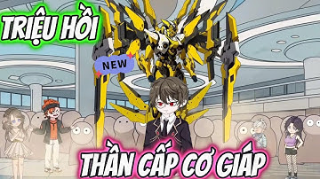 Triệu Hồi Thần Cấp Cơ Giáp [ Siêu Hay ] | HH VietSub