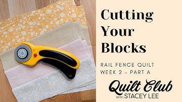 Cutting Your Blocks for a Rail Fence Quilt - Learn to Quilt - Beginners Quilting Course