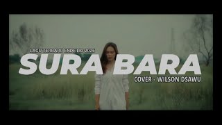 LAGU TERBARU ENDE LIO 2026 | SURA BARA - COVER WILSON DSAWU