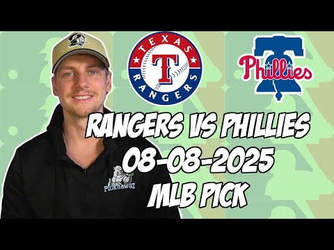 Philadelphia Phillies vs Texas Rangers 8/8/25 MLB Pick & Prediction | MLB Betting Tips