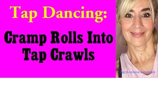 Tap Dancing// Cramp Rolls INTO Tap Crawls
