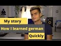 How I learned german quickly MY STORY