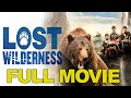 Lost wilderness  full movie  adventure drama