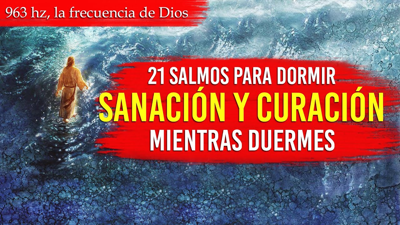 SANACIÓN y CURACIÓN Mientras Duermes | 21 Salmos para Dormir ...