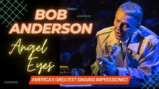 Bob Anderson &quot;Angel Eyes&quot; LIVE in LAS VEGAS! A Frank Sinatra Classic!