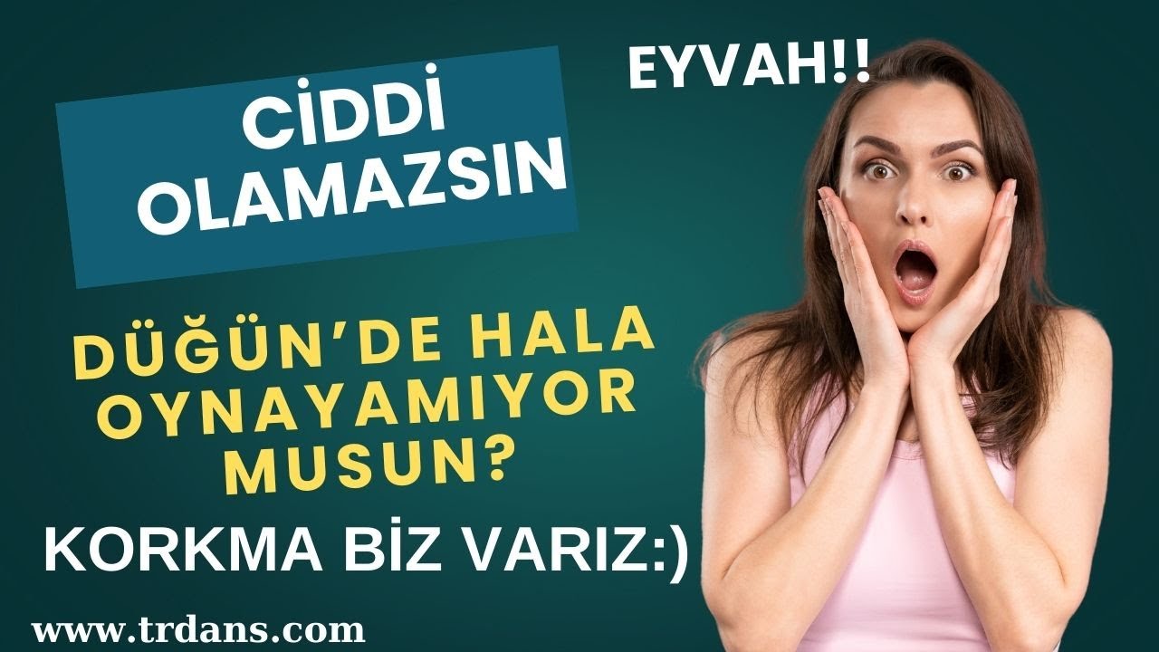 Hayatımda Hiç Oynamadım Diyenler Buraya-Düğün Dansı Oyun Havaları Kursu