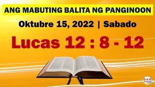 Ang Mabuting Balita ng Panginoon | Oktubre 15, 2022 | Lucas 12:8-12 #D&WChannel