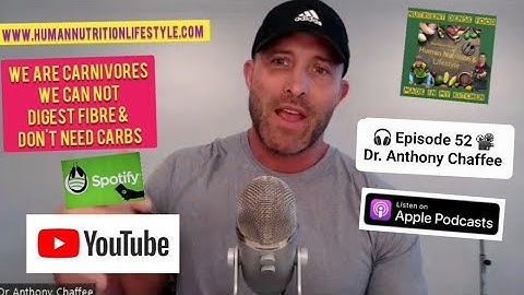 Dr. Anthony Chaffee. We are biologically evolved carnivores. Episode 52.