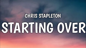 Chris Stapleton - Starting Over (Lyrics)